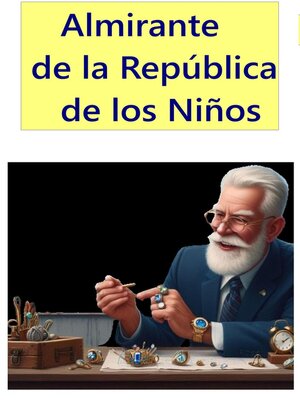 cover image of Almirante de la República de los Niños